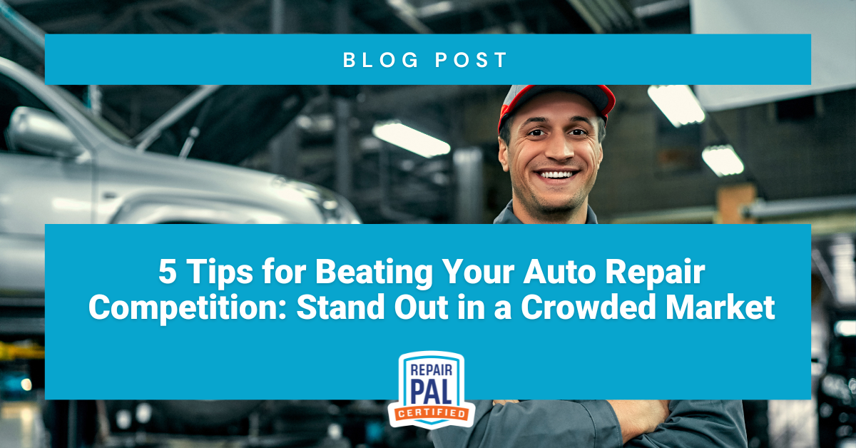 5 Tips for Beating Your Auto Repair Competition: Stand Out in a Crowded ...