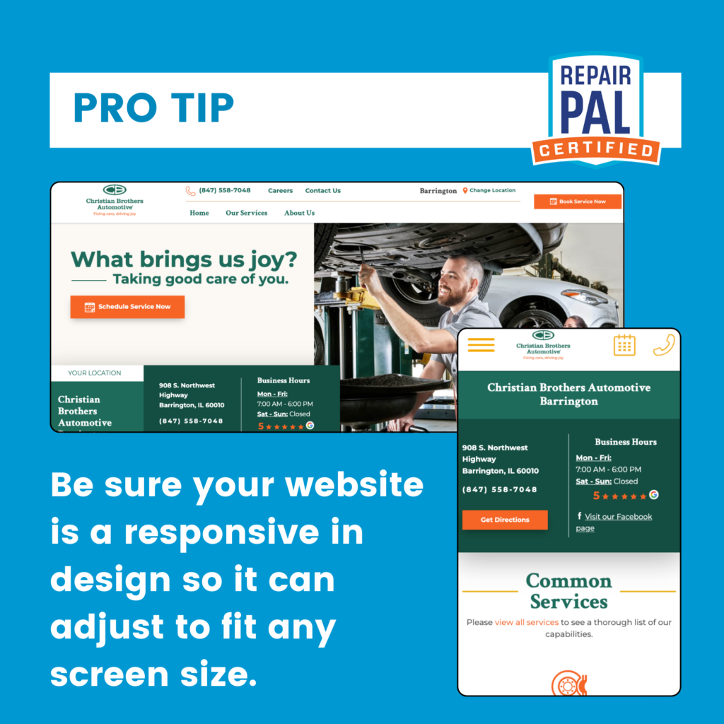 Be sure your website is responsive in design so it can adjust to fit any screen size.