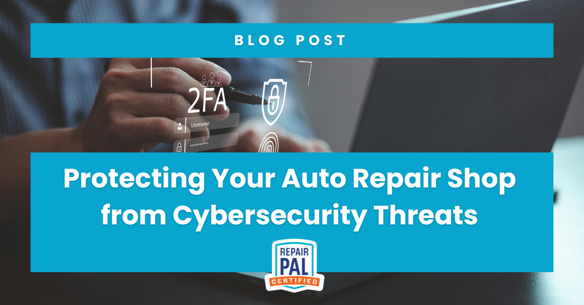 Protecting Your Auto Repair Shop from Cybersecurity Threats